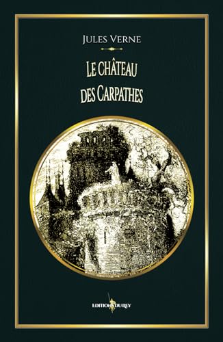 Le château des Carpathes: Edition illustrée par 40 gravures von Editions du Rey